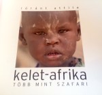 Lóránt Attila könyve Kelet-Afrikáról sok fotóval